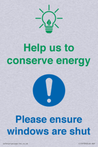 Help us to conserve energy - Ensure windows are shut